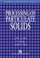 R Clift, R. Clift, J Seville, J P Seville, J. P. Seville, J.P. Seville... - Processing of Particulate Solids