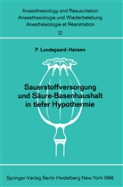 Per Lundsgaard-Hansen - Sauerstoffversorgung und Säure-Basenhaushalt in tiefer Hypothermie