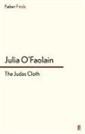 &amp;apos, Julia faolain, O FAOLAIN JULIA, O&amp;apos, Julia O'Faolain, Julia O''faolain - The Judas Cloth