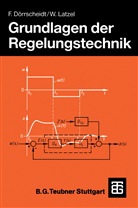 Fran Dörrscheidt, Frank Dörrscheidt, Wolfgang Latzel, Jürgen Meins, Raine Scheithauer, Rainer Scheithauer... - Grundlagen der Regelungstechnik