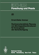 Ernst-Dieter Ammer - Rechnerunterstützte Planung von Montageablaufstrukturen für Erzeugnisse der Serienfertigung