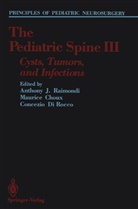 Mauric Choux, Maurice Choux, Concezio Di Rocco, Anthony J. Raimondi - The Pediatric Spine III