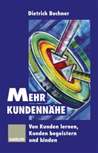 Dietric Buchner, Dietrich Buchner - Mehr Kundennähe