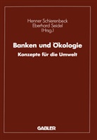 Henne Schierenbeck, Henner Schierenbeck, Seidel, Seidel, Eberhard Seidel - Banken und Ökologie