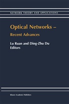 Ding-Zhu Du, Ding-Zhu Du, Du, Du, Ding-Zhu Du, Lu Ruan... - Optical Networks - Recent Advances