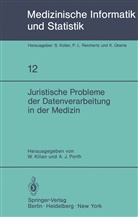 J Porth, J Porth, Kilian, W Kilian, W. Kilian, A. J. Porth - Juristische Probleme der Datenverarbeitung in der Medizin