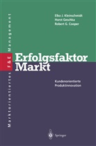 R G Cooper, R. G. Cooper, R.G. Cooper, Hors Geschka, Horst Geschka, Elko Kleinschmidt... - Erfolgsfaktor Markt