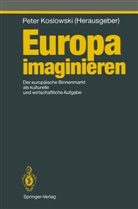 Pete Koslowski, Peter Koslowski - Europa imaginieren