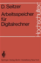 D Seitzer, D. Seitzer - Arbeitsspeicher für Digitalrechner