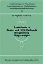 Bergmann, H Bergmann, H. Bergmann, Blauhut, Blauhut, B. Blauhut - Anaesthesie in Augen- und HNO-Heilkunde Blutgerinnung Blutgasanalyse