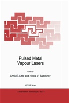 E Little, C E Little, C. E. Little, C.E. Little, N. V. Sabotinov, N.V. Sabotinov... - Pulsed Metal Vapour Lasers