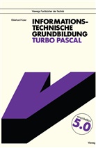 Ekkehard Kaier - Informationstechnische Grundbildung Turbo Pascal