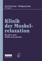 Eric Kirchner, Erich Kirchner, Seitz, Seitz, Wolfgang Seitz - Klinik der Muskelrelaxation