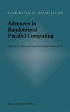 Pano M Pardalos, Panos M Pardalos, Panos Pardalos, Panos M. Pardalos, Rajasekaran, Rajasekaran... - Advances in Randomized Parallel Computing