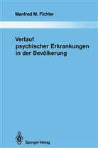 Manfred M Fichter, Manfred M. Fichter - Verlauf psychischer Erkrankungen in der Bevölkerung