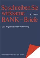 Erwin Kreim - So schreiben Sie wirksame Bankbriefe