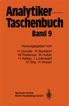 Rol Borsdorf, Rolf Borsdorf, Wilhelm Fresenius, Helmu Günzler, Helmut Günzler, Walter Huber... - Analytiker-Taschenbuch - 9: Analytiker-Taschenbuch