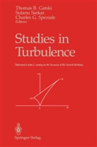 Charles G Speziale, Thomas B. Gatski, Sutan Sarkar, Sutanu Sarkar, Charles G. Speziale - Studies in Turbulence