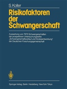 S Koller, S. Koller, K. H. Degenhardt, Michaelis, H Michaelis, H. Michaelis... - Risikofaktoren der Schwangerschaft
