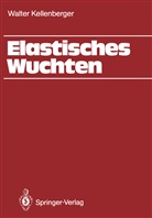 Walter Kellenberger - Elastisches Wuchten