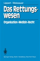 H. -D. Lippert, H.-D. Lippert, Hans-Diete Lippert, Hans-Dieter Lippert, W Weissauer, W. Weissauer - Das Rettungswesen