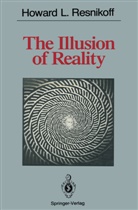 Howard L Resnikoff, Howard L. Resnikoff - The Illusion of Reality