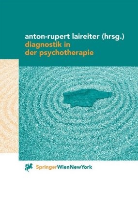 Anton-Ruper Laireiter, Anton-Rupert Laireiter - Diagnostik in der Psychotherapie
