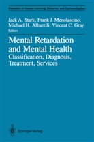 Michael H. Albarelli, Vincent C. Gray, Michael H Albarelli et al, Fran J Menolascino, Frank J Menolascino, Frank J. Menolascino... - Mental Retardation and Mental Health