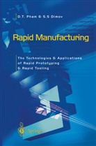 S S Dimov, S. S. Dimov, S.S. Dimov, D. T. Pham, D.T. Pham, Du Pham... - Rapid Manufacturing