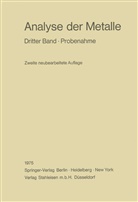 Chemikerausschuß der Gesellschaft deutscher Metallhütten-und Bergleu, Chemikerausschuß der Gesellschaft Deutscher Metallhütten-und Bergleute e. V., Chemikerausschus der Gesellschaft deutscher Metal - Analyse der Metalle. Bd.3
