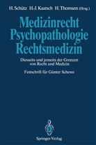 Hans-Jürge Kaatsch, Hans-Jürgen Kaatsch, Harald Schütz, Holger Thomsen - Medizinrecht - Psychopathologie - Rechtsmedizin