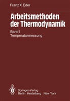 Franz X Eder, Franz X. Eder - Arbeitsmethoden der Thermodynamik