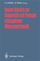 Hans-Jürge Möller, Hans-Jürgen Möller, Pelzer, Pelzer, Eva Pelzer - Neuere Ansätze zur Diagnostik und Therapie schizophrener Minussymptomatik