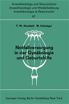 F. W. Ahnefeld, Friedrich W. Ahnefeld, Halmagyi, Halmagyi, M. Halmagyi, W Ahnefeld... - Notfallversorgung in der Gynäkologie und Geburtshilfe