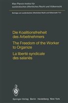 Heinz-E Kitz, Heinz-E. Kitz - Die Koalitionsfreiheit des Arbeitnehmers, 2 Bde.. The Freedom of the Worker to Organize. La liberté syndicale des salariés