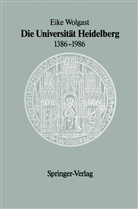 Eike Wolgast - Die Universität Heidelberg 1386-1986