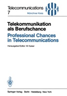 Kaiser, W Kaiser, W. Kaiser - Telekommunikation als Berufschance / Professional Chances in Telecommunications