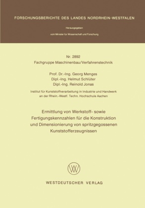 Georg Menges - Ermittlung von Werkstoff- sowie Fertigungskennzahlen für die Konstruktion und Dimensionierung von spritzgegossenen Kunststofferzeugnissen