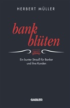 Herbert M¿ller, Herbert Müller - Bank-Blüten