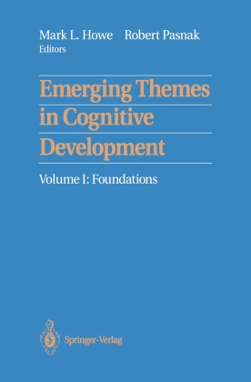 Mark L. Howe, Mar L Howe, Mark L Howe, Pasnak, Pasnak, … - Emerging Themes in Cognitive Development Volume I: Foundations