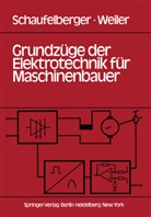 Schaufelberger, W Schaufelberger, W. Schaufelberger, J Weiler, J. Weiler - Grundzüge der Elektrotechnik für Maschinenbauer