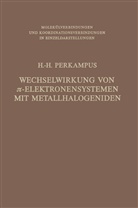 Heinz-H Perkampus, Heinz-H. Perkampus - Wechselwirkung von pi-Elektronensystemen mit Metallhalogeniden