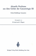 Lettre, H Lettre, H. Lettre, Wagner, Wagner, G. Wagner - Aktuelle Probleme aus dem Gebiet der Cancerologie III