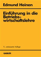 Edmund Heinen - Einführung in die Betriebswirtschaftslehre