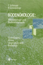Fran Schinner, Franz Schinner, Renate Sonnleitner - Bodenökologie: Mikrobiologie und Bodenenzymatik Band I