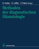 Viktoria Faber, Heinz Huber, Helmu Löffler, Helmut Löffler - Methoden der diagnostischen Hämatologie