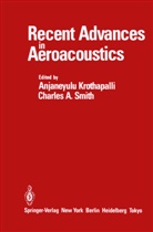 A Smith, A Smith, Krothapalli, A Krothapalli, A. Krothapalli, C. A. Smith... - Recent Advances in Aeroacoustics