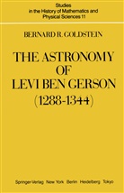 Bernard R Goldstein, Bernard R. Goldstein - The Astronomy of Levi ben Gerson (1288-1344)