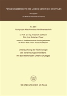 Friedrich Eichhorn - Untersuchung der Technologie des Verbindungsschweißens mit Bandelektroden unter Schutzgas