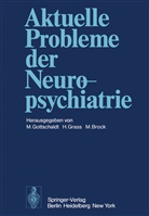 M Brock, M. Brock, Mario Brock, M. Gottschaldt, Grass, H Grass... - Aktuelle Probleme der Neuropsychiatrie